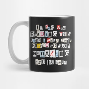 If You're Reading This I've Been Forced To Stop Kayaking Mug